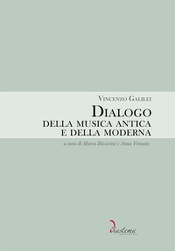 Dialogo della musica antica e della moderna - Librerie.coop Dialogo della musica antica e della moderna - Librerie.coop