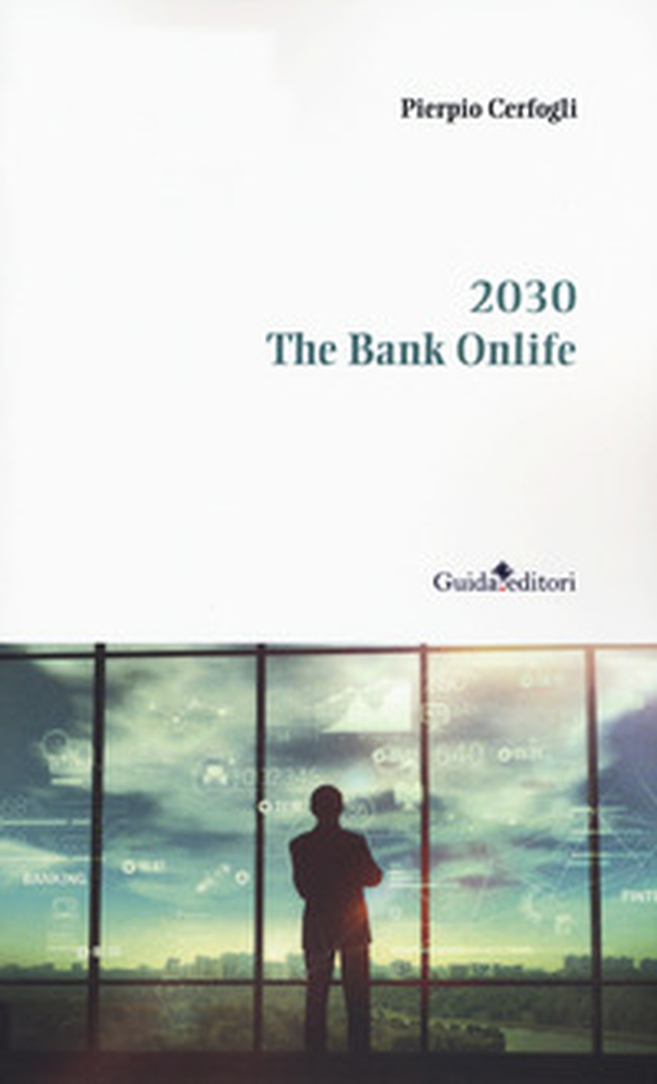 2030. The bank onlife - Librerie.coop 2030. The bank onlife - Librerie.coop