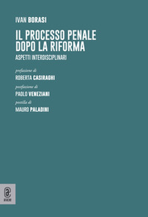 Il processo penale dopo la Riforma. Aspetti interdisciplinari - Librerie.coop Il processo penale dopo la Riforma. Aspetti interdisciplinari - Librerie.coop