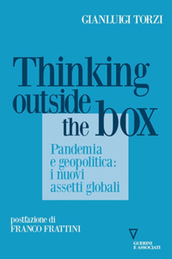 Thinking outside the box. Pandemia e geopolitica: i nuovi assetti globali - Librerie.coop Thinking outside the box. Pandemia e geopolitica: i nuovi assetti globali - Librerie.coop