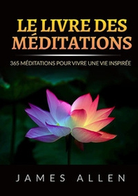 Le ivre des méditations. 365 Méditations pour vivre une vie inspirée - Librerie.coop