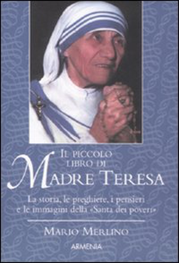 Il piccolo libro di Madre Teresa - Librerie.coop Il piccolo libro di Madre Teresa - Librerie.coop