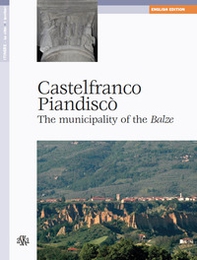 Castelfranco Piandiscò. Il comune delle Balze. Ediz. inglese - Librerie.coop