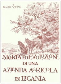 Storia ed evoluzione di una azienda agricola in Lucania - Librerie.coop