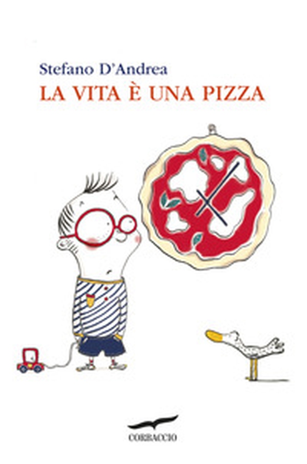 La vita è una pizza - Librerie.coop La vita è una pizza - Librerie.coop