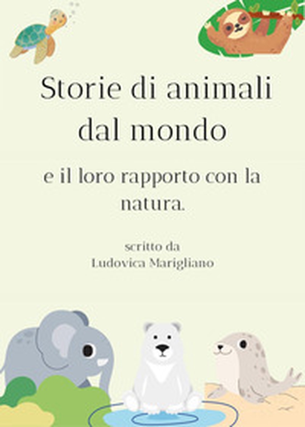 Storie di animali dal mondo e il loro rapporto con la natura - Librerie.coop Storie di animali dal mondo e il loro rapporto con la natura - Librerie.coop