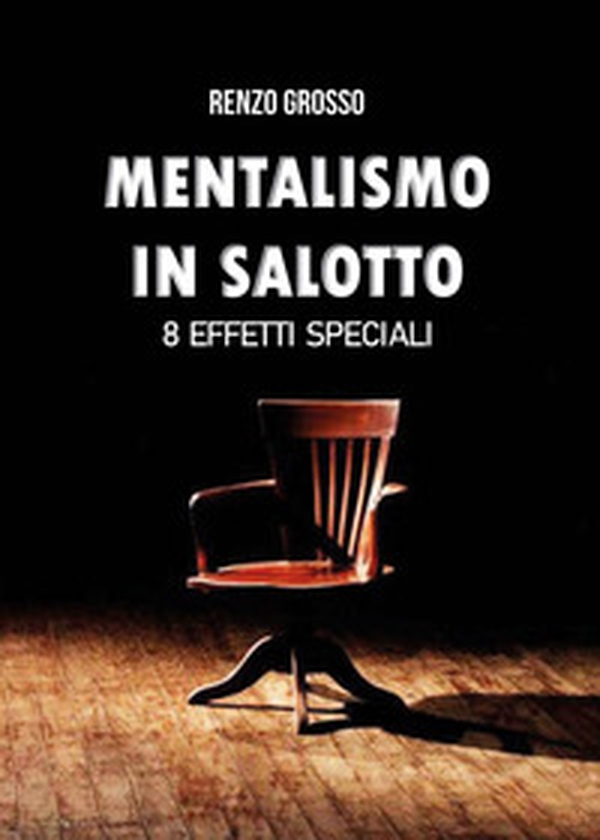 Il mentalismo in salotto. 8 effetti speciali - Librerie.coop Il mentalismo in salotto. 8 effetti speciali - Librerie.coop