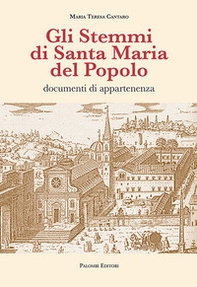 Gli stemmi di Santa Maria del Popolo. Documenti di appartenenza - Librerie.coop