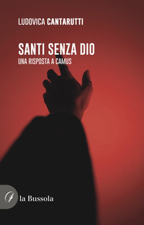 Santi senza Dio. Una risposta a Camus - Librerie.coop Santi senza Dio. Una risposta a Camus - Librerie.coop
