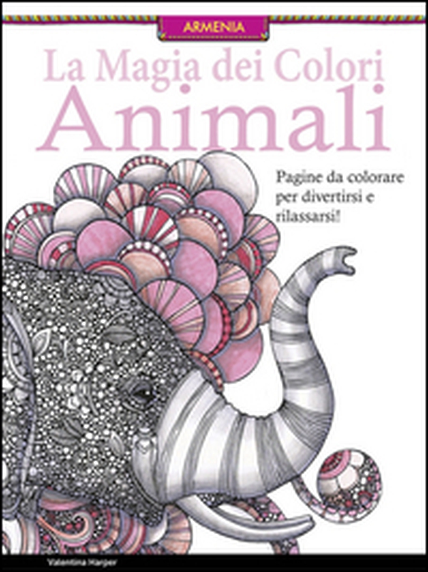 Animali. La magia dei colori - Librerie.coop Animali. La magia dei colori - Librerie.coop