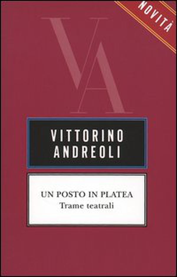 Un posto in platea. Trame teatrali - Librerie.coop Un posto in platea. Trame teatrali - Librerie.coop