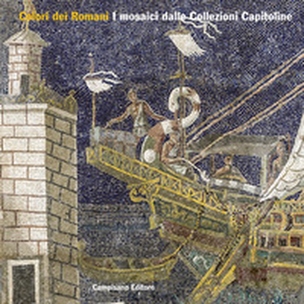 Colori dei Romani. I mosaici dalle Collezioni Capitoline - Librerie.coop Colori dei Romani. I mosaici dalle Collezioni Capitoline - Librerie.coop