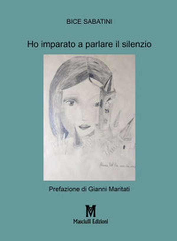 Ho imparato a parlare il silenzio - Librerie.coop Ho imparato a parlare il silenzio - Librerie.coop