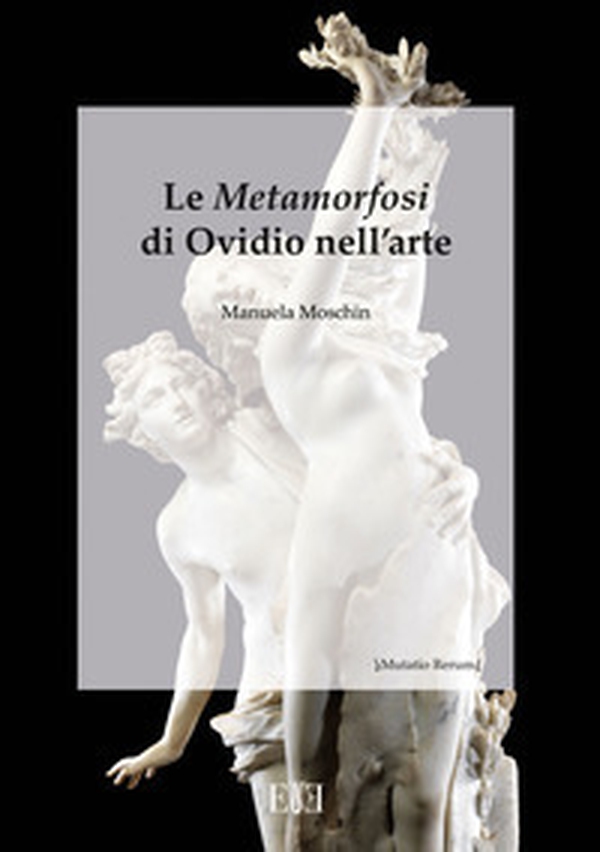 Le Metamorfosi di Ovidio nell'arte - Librerie.coop Le Metamorfosi di Ovidio nell'arte - Librerie.coop