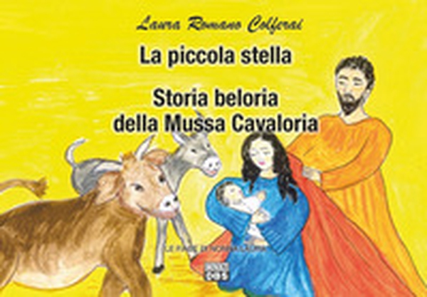 La piccola stella. Storia belluria della Mussa Cavaloria. Le fiabe di nonna Laura - Librerie.coop La piccola stella. Storia belluria della Mussa Cavaloria. Le fiabe di nonna Laura - Librerie.coop