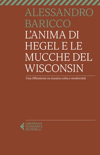 L'anima di Hegel e le mucche del Wisconsin. Una riflessione su musica colta e modernità - Librerie.coop