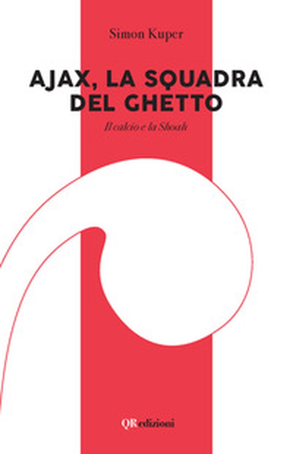 Ajax, la squadra del ghetto. Il calcio e la Shoah - Librerie.coop Ajax, la squadra del ghetto. Il calcio e la Shoah - Librerie.coop