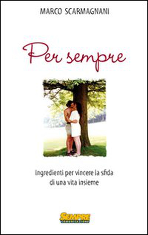 Per sempre. Ingredienti per vincere la sfida di una vita insieme - Librerie.coop Per sempre. Ingredienti per vincere la sfida di una vita insieme - Librerie.coop