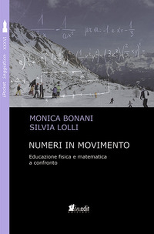 Numeri in movimento. Educazione fisica e matematica a confronto - Librerie.coop Numeri in movimento. Educazione fisica e matematica a confronto - Librerie.coop