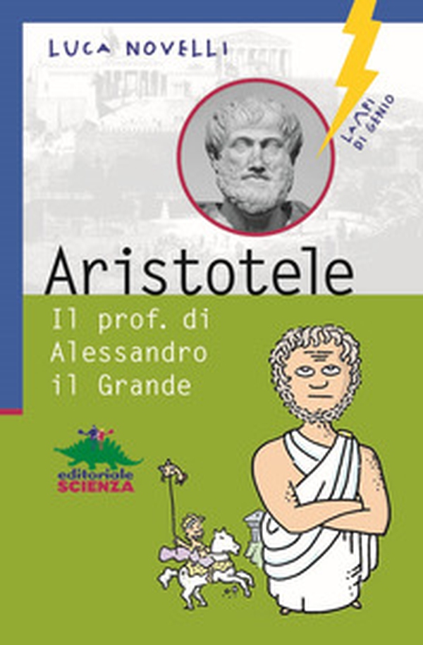 Aristotele. Il prof. di Alessandro il Grande - Librerie.coop Aristotele. Il prof. di Alessandro il Grande - Librerie.coop