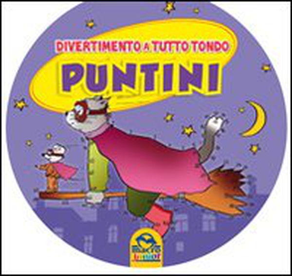 Puntini. Divertimento a tutto tondo - Librerie.coop Puntini. Divertimento a tutto tondo - Librerie.coop