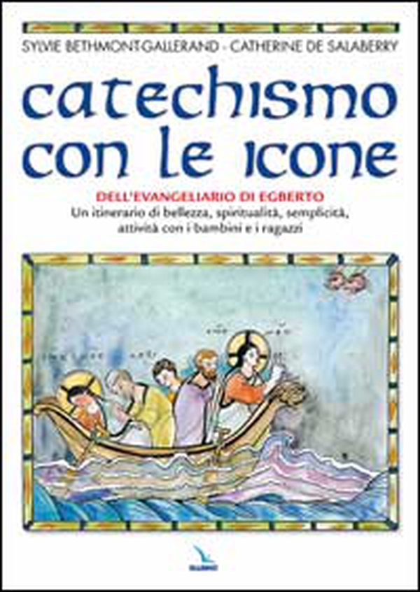 Catechismo con le icone dell'Evangeliario di Egberto. Un itinerario di bellezza, spiritualità, semplicità, attività con i bambini e i ragazzi - Librerie.coop Catechismo con le icone dell'Evangeliario di Egberto. Un itinerario di bellezza, spiritualità, semplicità, attività con i bambini e i ragazzi - Librerie.coop