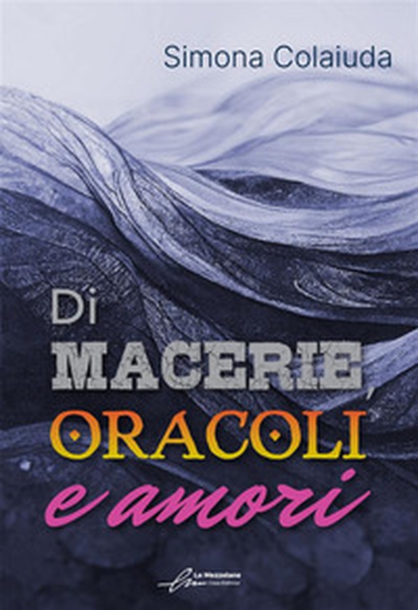 Di macerie, oracoli e amori - Librerie.coop Di macerie, oracoli e amori - Librerie.coop