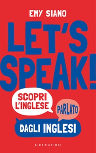 Let's speak! Scopri inglese parlato dagli inglesi - Librerie.coop