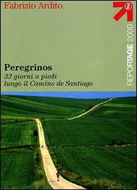 Peregrinos. 33 giorni a piedi lungo il Camino de Santiago - Librerie.coop