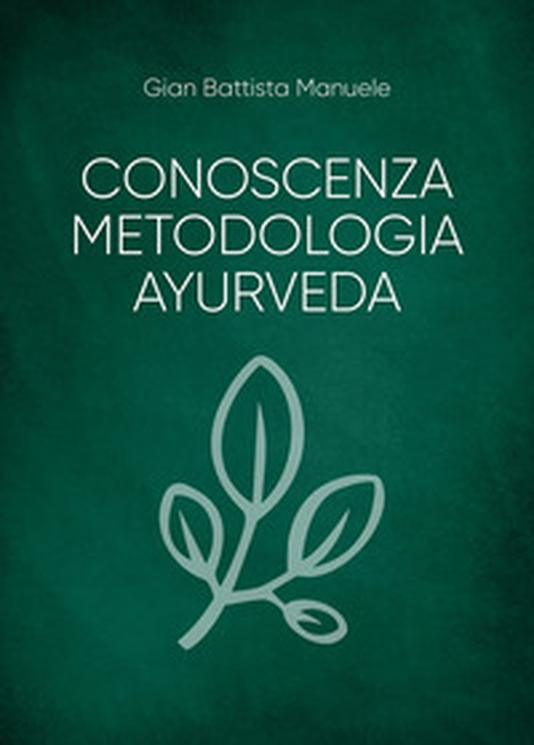 Conoscenza metodologia ayurveda - Librerie.coop Conoscenza metodologia ayurveda - Librerie.coop