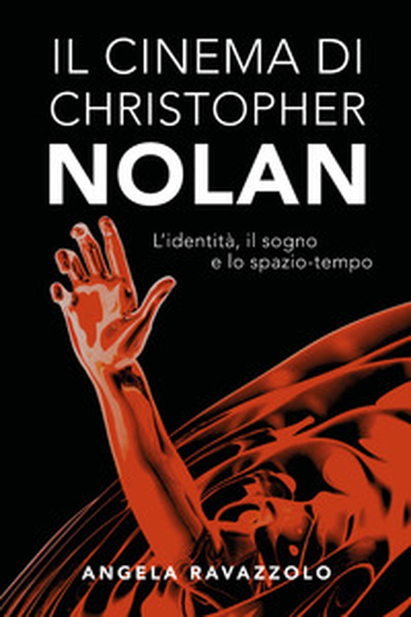 Il cinema di Christopher Nolan. L'identità, il sogno e lo spazio-tempo - Librerie.coop Il cinema di Christopher Nolan. L'identità, il sogno e lo spazio-tempo - Librerie.coop