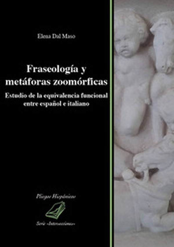 Fraseología y metáforas zoomórficas. Estudio de la equivalencia funcional entre español e italiano - Librerie.coop Fraseología y metáforas zoomórficas. Estudio de la equivalencia funcional entre español e italiano - Librerie.coop