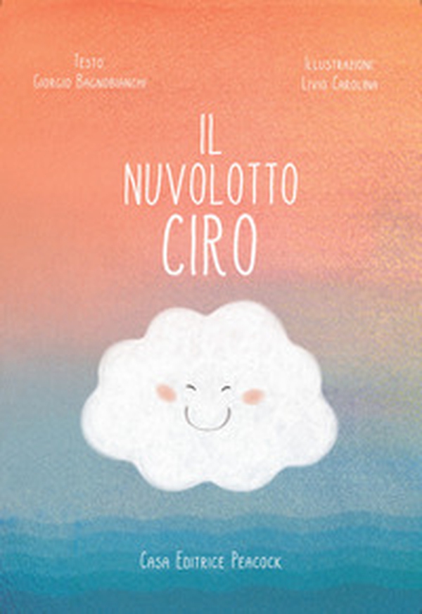 Il nuvolotto Ciro - Librerie.coop Il nuvolotto Ciro - Librerie.coop