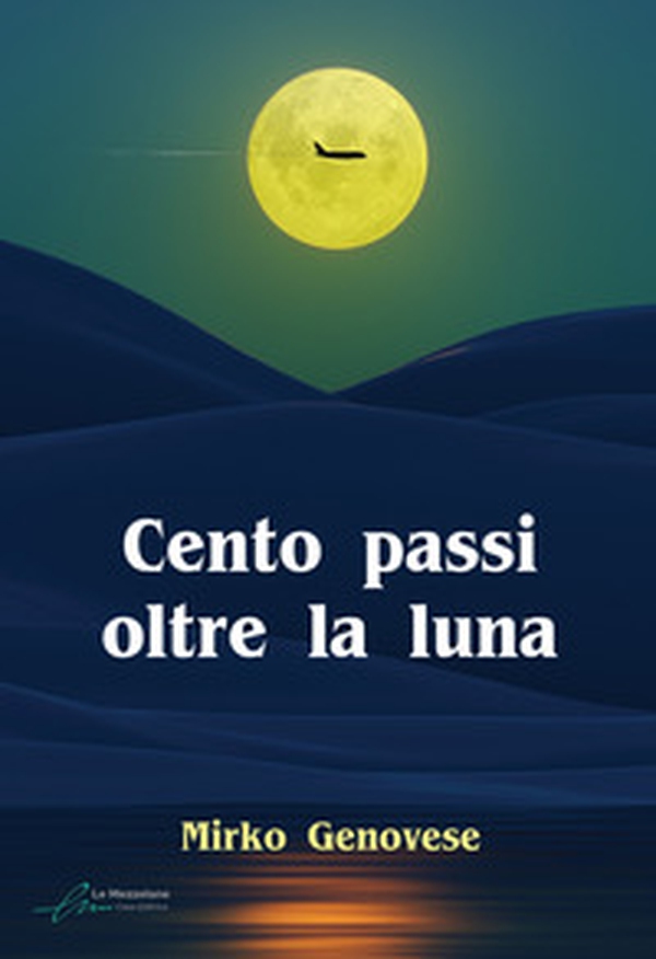 Cento passi oltre la luna - Librerie.coop Cento passi oltre la luna - Librerie.coop