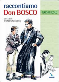 Raccontiamo Don Bosco. Un mese con Don Bosco - Librerie.coop