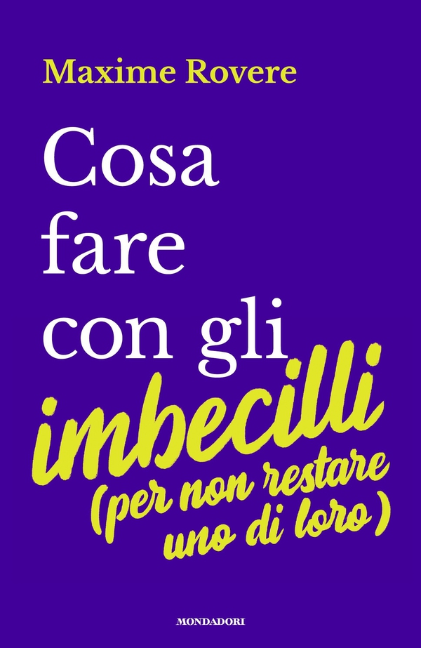 Cosa fare con gli imbecilli - Librerie.coop Cosa fare con gli imbecilli - Librerie.coop