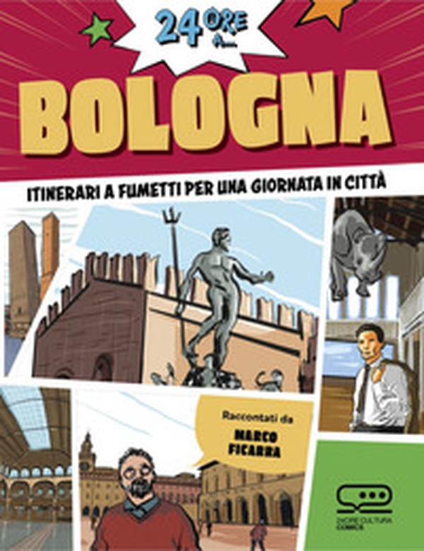 24 ore a... Bologna. Itinerari a fumetti per una giornata in città - Librerie.coop 24 ore a... Bologna. Itinerari a fumetti per una giornata in città - Librerie.coop