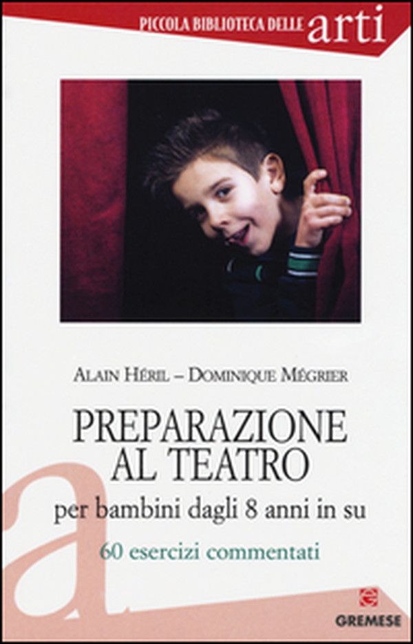 Preparazione al teatro per bambini dagli 8 anni in su. 60 esrcizi commentati - Librerie.coop Preparazione al teatro per bambini dagli 8 anni in su. 60 esrcizi commentati - Librerie.coop