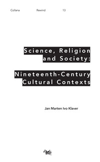 Science, religion and society: nineteenth-century culture cultural contexts - Librerie.coop