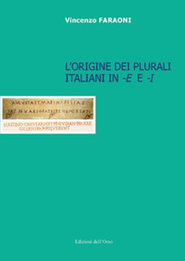 L'origine dei plurali italiani in «-e» e «-i» - Librerie.coop L'origine dei plurali italiani in «-e» e «-i» - Librerie.coop