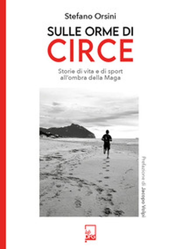 Sulle orme di Circe. Storia di vite e di sport all'ombra della maga - Librerie.coop Sulle orme di Circe. Storia di vite e di sport all'ombra della maga - Librerie.coop