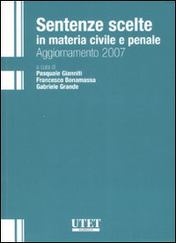 Sentenze scelte in materia civile e penale. Aggiornamento 2007 - Librerie.coop Sentenze scelte in materia civile e penale. Aggiornamento 2007 - Librerie.coop