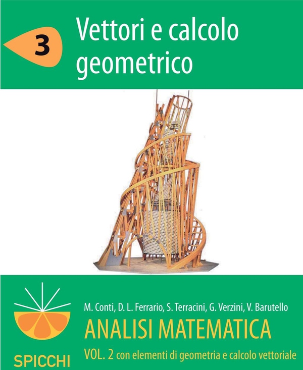 Analisi matematica II.3 Vettori e calcolo geometrico (PDF - Spicchi) - Librerie.coop Analisi matematica II.3 Vettori e calcolo geometrico (PDF - Spicchi) - Librerie.coop