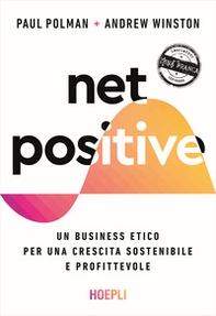 Net positive. Un business etico per una crescita sostenibile e profittevole - Librerie.coop