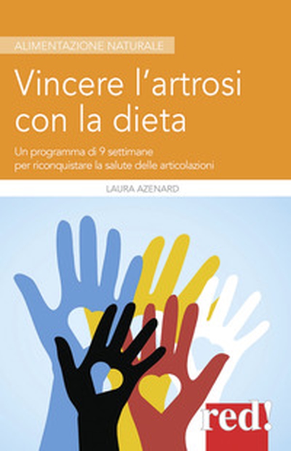 Vincere l'artrosi con la dieta. Un programma di 9 settimane per riconquistare la salute delle articolazioni - Librerie.coop Vincere l'artrosi con la dieta. Un programma di 9 settimane per riconquistare la salute delle articolazioni - Librerie.coop