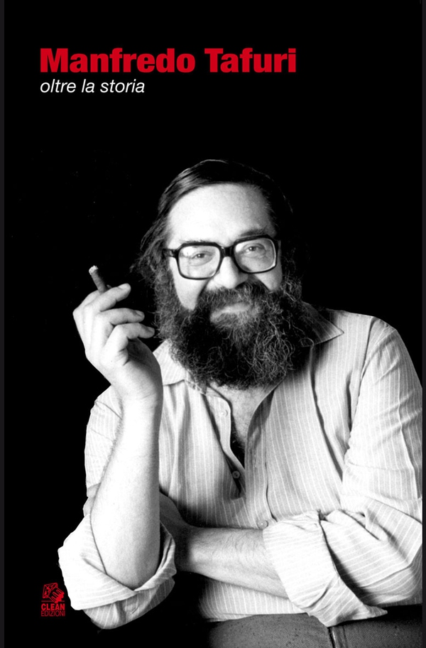 MANFREDO TAFURI. Oltre la storia - Librerie.coop MANFREDO TAFURI. Oltre la storia - Librerie.coop