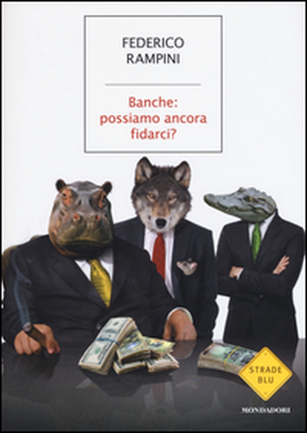 Banche: possiamo ancora fidarci? - Librerie.coop Banche: possiamo ancora fidarci? - Librerie.coop