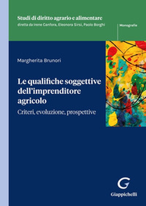 Le qualifiche soggettive dell'imprenditore agricolo - Librerie.coop Le qualifiche soggettive dell'imprenditore agricolo - Librerie.coop