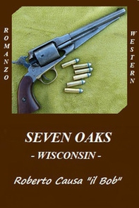 Seven oaks. Wisconsin - Librerie.coop