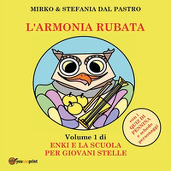 L'armonia rubata. Enki e la scuola per giovani stelle - Vol. 1 - Librerie.coop L'armonia rubata. Enki e la scuola per giovani stelle - Vol. 1 - Librerie.coop